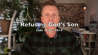 Refusing God's Son (Luke 19:45 - 20:19) episode artwork