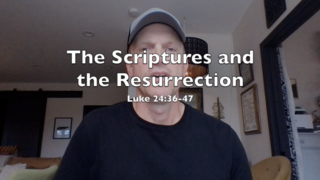 The Scriptures and the Resurrection (Luke 24:36-47) episode artwork