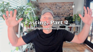 Fasting, Part 2 (Being: Spiritual Disciplines) episode artwork