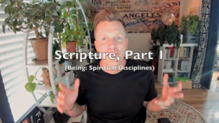 Scripture, Part 1 (Being: Spiritual Disciplines) episode artwork