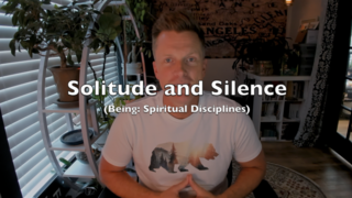 Solitude and Silence (Being: Spiritual Disciplines) episode artwork