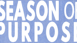 SEASON OF PURPOSE: TASTE AND SEE