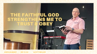 The Faithful God Strengthens Me to Trust & Obey