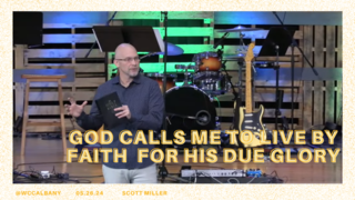 God Calls Me to Live by Faith for His Due Glory