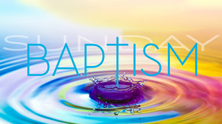 Baptism Sunday