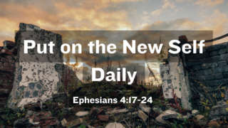 Put on the New Self Daily