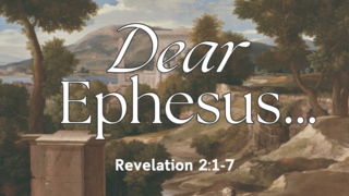 Dear Ephesus
