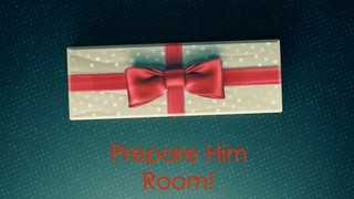 Prepare Him Room: Luke 2:8-52