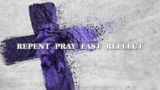 Repent Pray Fast Reflect: Joel 2:12-13