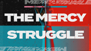 The Mercy Struggle