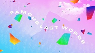 Famous Last Words