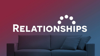 RELATIONSHIPS - LOVING OTHERS WELL