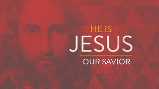 Jesus Our Savior