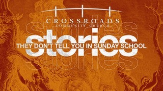Stories They Don't Tell You In Sunday School