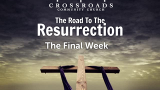 The Road To The Resurrection: The Final Week