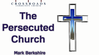 Guest Speaker Mark Berkshire: The Persecuted Church episode artwork