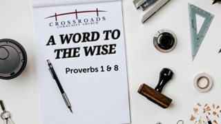 A Word To The Wise: Proverbs 1 & 8 episode artwork