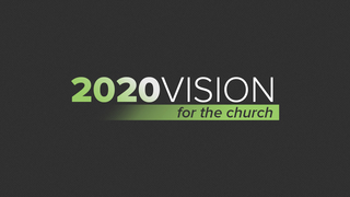 2020 Vision for the Church (SW)