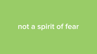 Not a Spirit of Fear