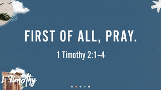 First of All, Pray.