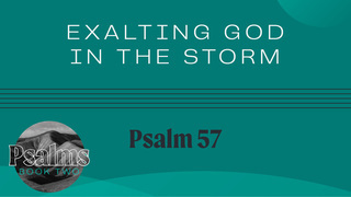 Exalting God in the Storm