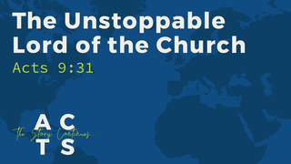 The Unstoppable Lord of the Church