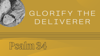 Glorify the Deliverer