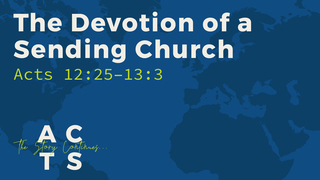 The Devotion of a Sending Church
