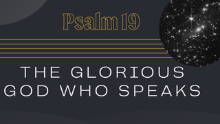 The Glorious God Who Speaks