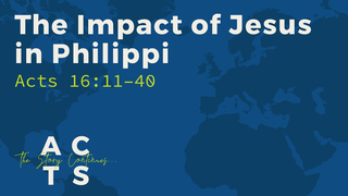 The Impact of Jesus in Philippi