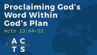 Proclaiming God's Word Within God's Plan