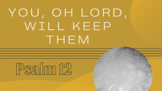 You, Oh Lord, Will Keep Them