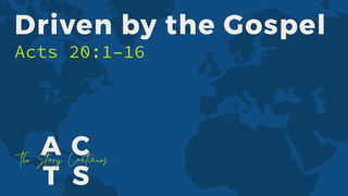 Driven by the Gospel