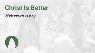 Christ Is Better