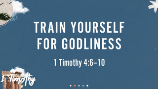 Train Yourself for Godliness