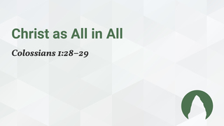 Christ as All in All