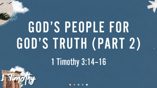 God's People for God's Truth (Part 2)