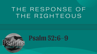 The Response of the Righteous