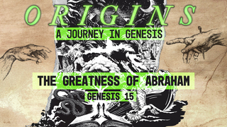 Genesis 15, "The Greatness of Abraham"