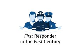 First Responder in the First Century