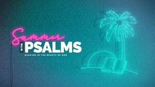 Summer in the Psalms - Psalms 118