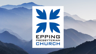 Epping Presbyterian Church sermons