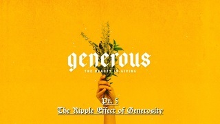 The Ripple Effect of Generosity | Joey Brown