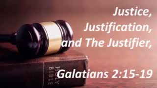 Justice, Justification and Justifier