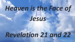Heaven is the Face of Jesus