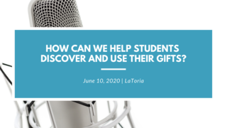 011: How can we help students discover and use their gifts?