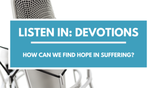Devotions: How can we find hope in suffering?