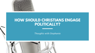 021: How should Christians engage politically?