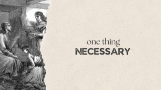 One Thing Necessary