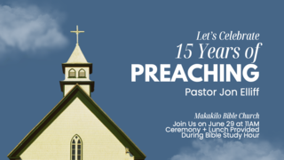 Celebrating Pastor Jon Elliff's 15 Years of Preaching